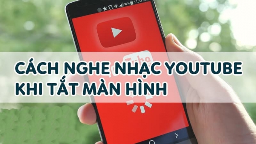 Cách nghe nhạc youtube trên Android