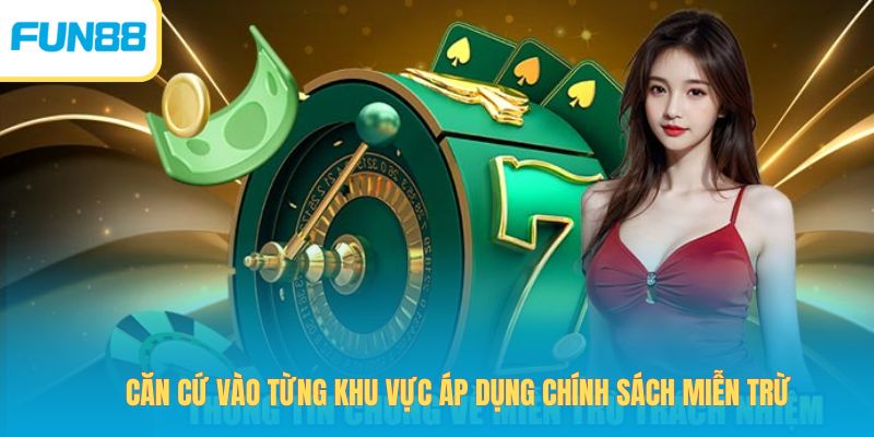 Căn cứ vào từng khu vực áp dụng chính sách miễn trừ