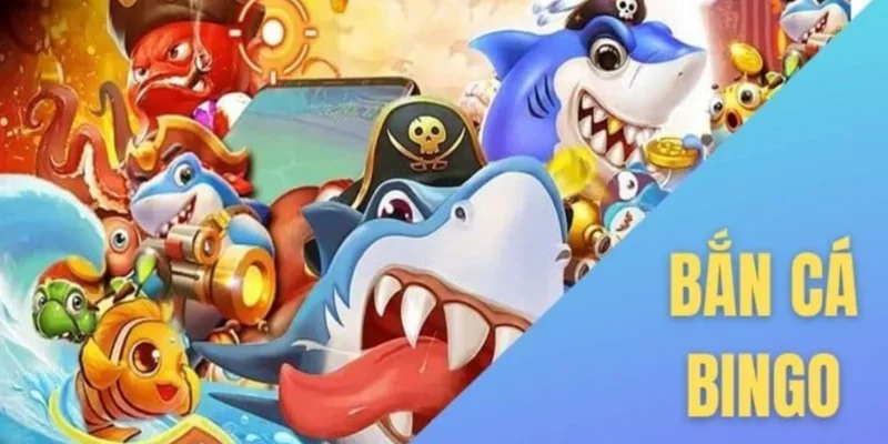 Bắn cá bingo - Sức hút khó cưỡng từ giao diện và âm thanh